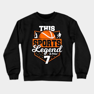 Kids This Sports Legend Is Now 7 Basketball Game 7Th Birthday Crewneck Sweatshirt